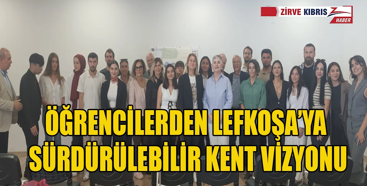  “Dirençli ve Yeşil Lefkoşa” için Multidisipliner Mekansal Planlama Eğitimi tamamlandı