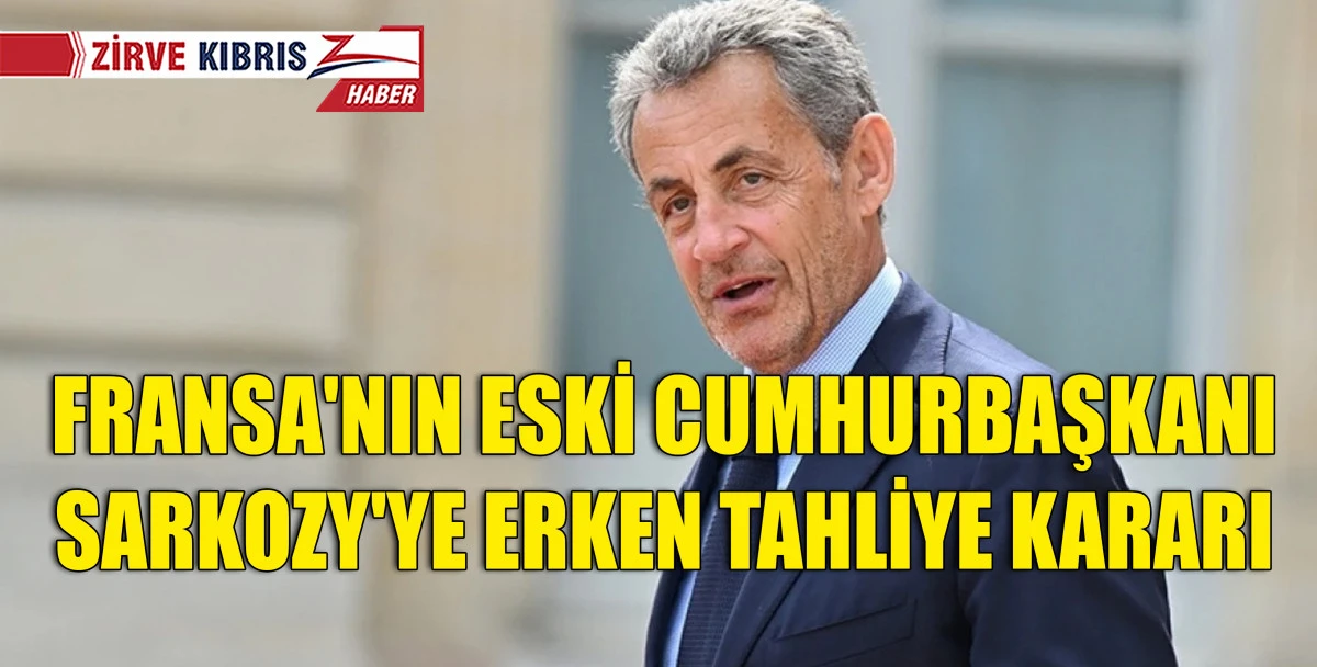 Sadece 21 gün hapis yattı: Sarkozy'ye erken tahliye kararı