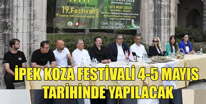 19’uncu Kıbrıs İpek Koza Festivali 4-5 Mayıs tarihlerinde yapılacak