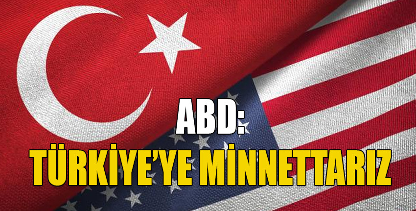 ABD: Küresel sorunların ele alınmasındaki rolü nedeniyle Türkiye'ye minnettarız
