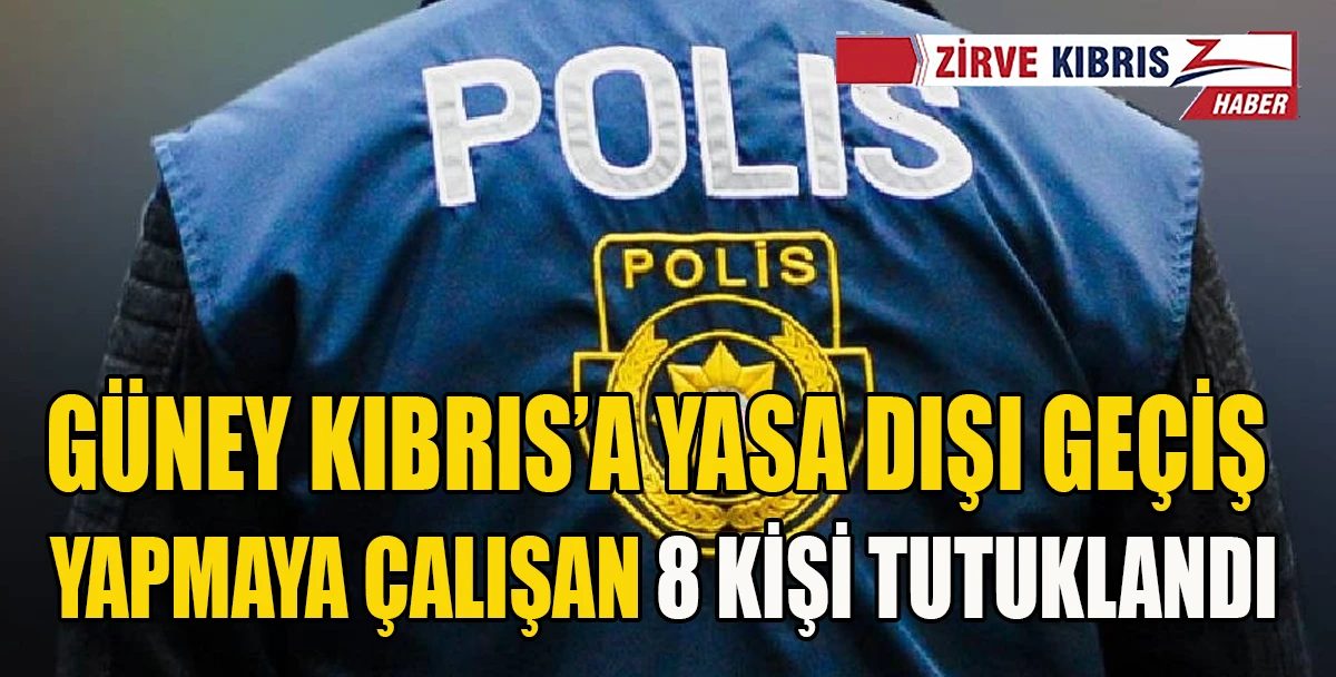 Alayk&ouml;y&rsquo;de yasa dışı yollardan G&uuml;ney Kıbrıs&rsquo;a ge&ccedil;meye &ccedil;alışan sekiz kişi tutuklandı