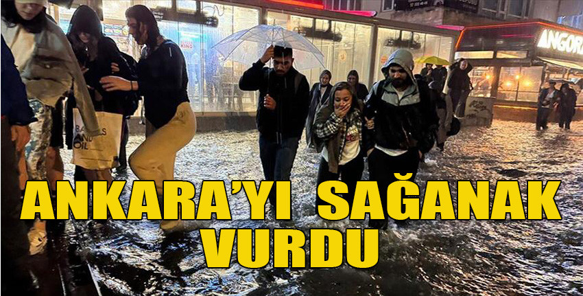Ankara'da kuvvetli yağış sonrası cadde ve sokaklar göle döndü