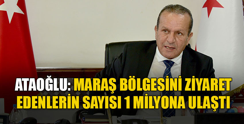 Ataoğlu: Maraş'ı gezenlerin arasında ilk sırayı Türkiye'den gelenler aldı