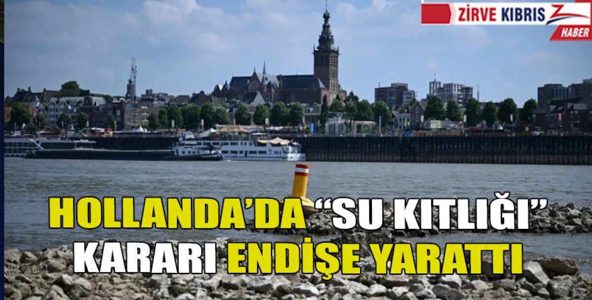 Avrupa'da kuraklık: Hollanda su kıtlığı ilan etti