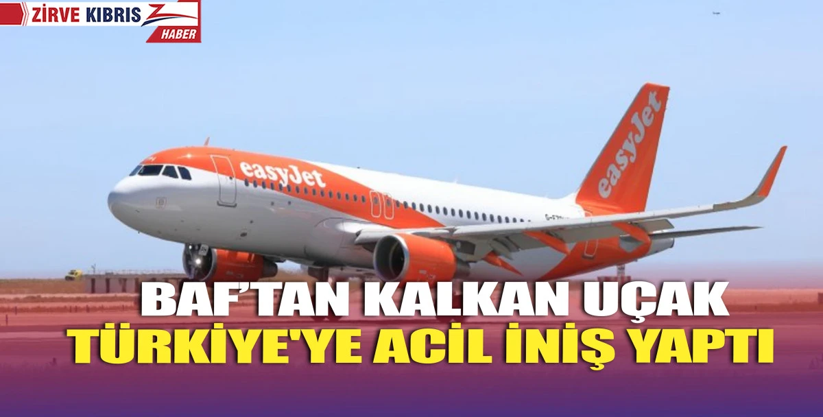 Baf'tan kalkan Easy Jet uçağı İzmir'e  acil iniş yaptı