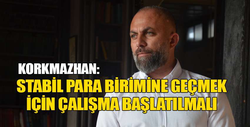 Bağımsız Milletvekili Adayı Korkmazhan: TL’nin döviz karşısında değer kaybı devam edecek