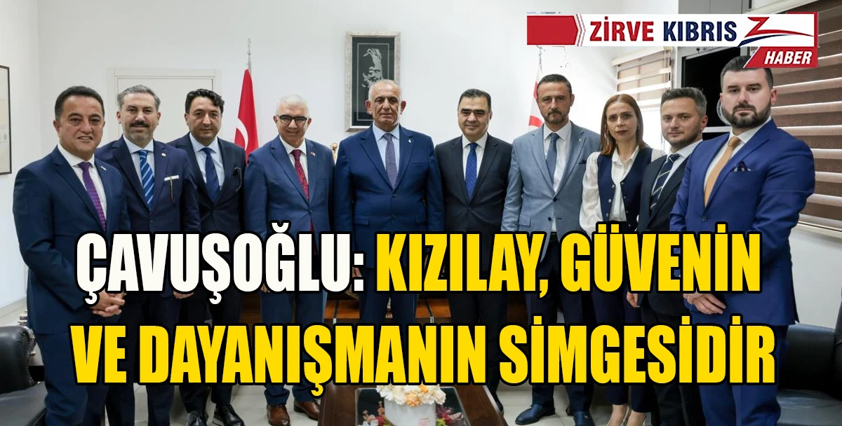 Bakan &Ccedil;avuşoğlu, T&uuml;rk Kızılay heyetini kabul etti