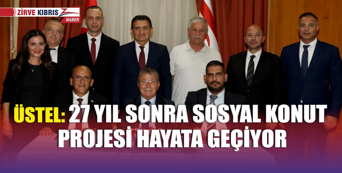 Başbakan Ünal Üstel, Güzelyurt Yeni Sosyal Konut Projesi 1. Etap Sözleşmesi İmza Törenine Katıldı