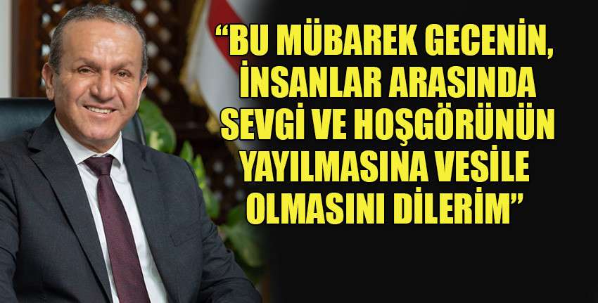 Başbakan Yardımcısı, Turizm, Kültür, Gençlik ve Çevre Bakanı, DP Genel Başkanı Fikri Ataoğlu, ‘Mevlid Kandili’ dolayısıyla mesaj yayımladı