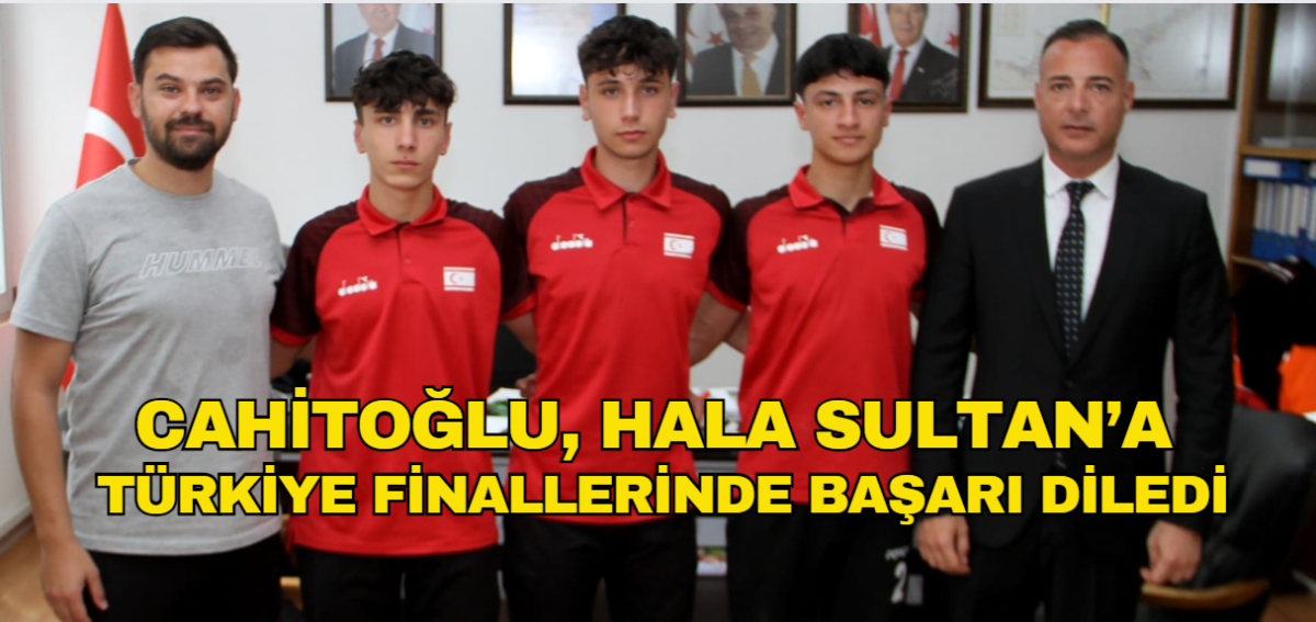 Başbakanlık Müsteşarı Cahitoğlu, Hala Sultan İlahiyat Koleji Erkek Futsal Takımını kabul etti