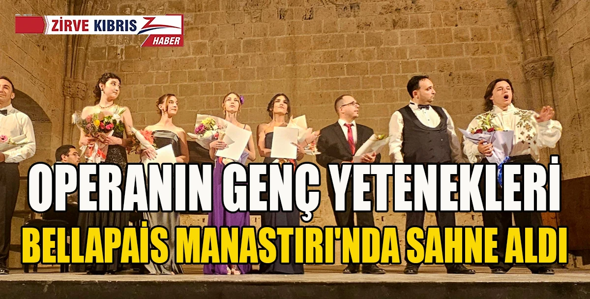 Bellapais Manastırı'nda Operanın Gen&ccedil; Yetenekleri Konseri yer aldı