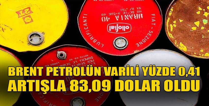 Brent petrolün varil fiyatı yüzde 0,41 artışla 83,09 dolar oldu