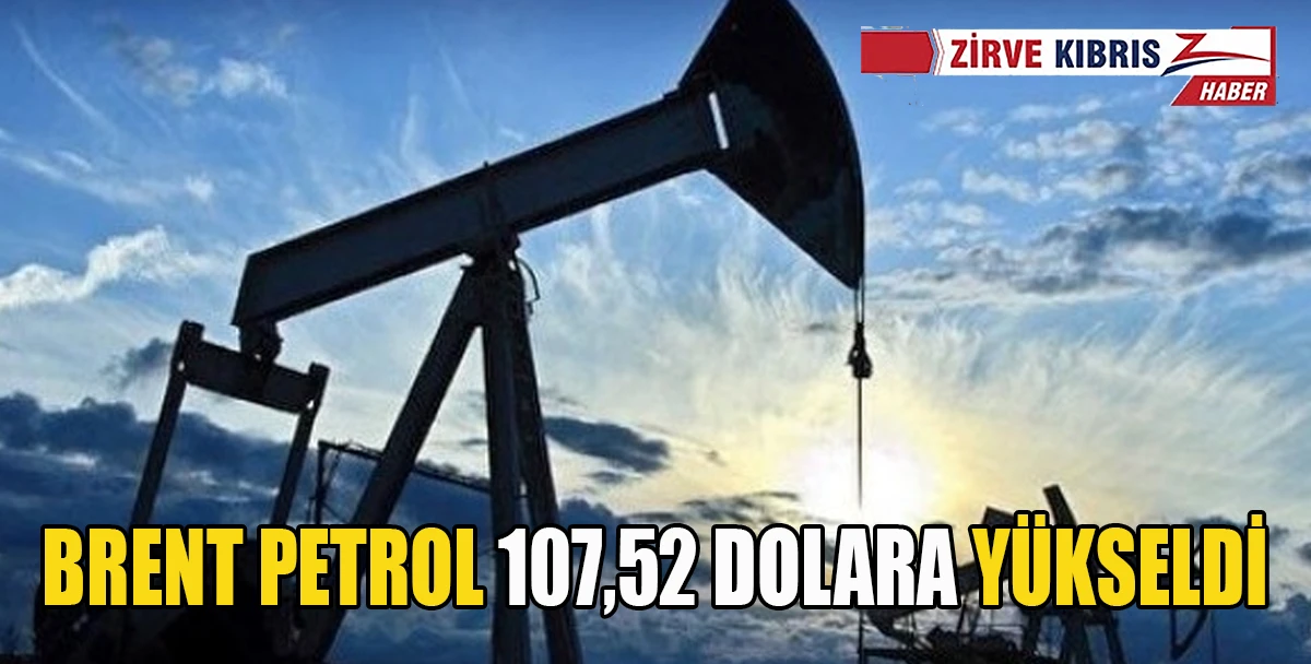 Brent petrol&uuml;n varili 107,52 dolardan işlem g&ouml;r&uuml;yor