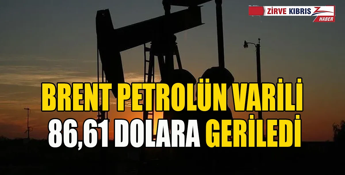 Brent petrol&uuml;n varili 86,61 dolardan işlem g&ouml;r&uuml;yor