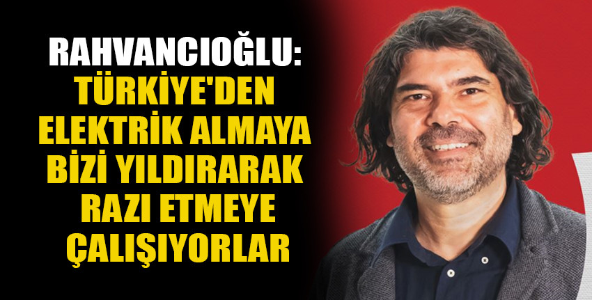 BY Genel Sekreter Yardımcısı Rahvancıoğlu: Paraları ödüyoruz ve elektriksiz kalıyoruz