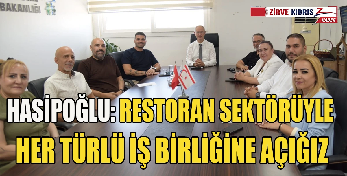 &Ccedil;alışma ve Sosyal G&uuml;venlik Bakanı Hasipoğlu, Restorancılar Birliği&rsquo;ni kabul etti