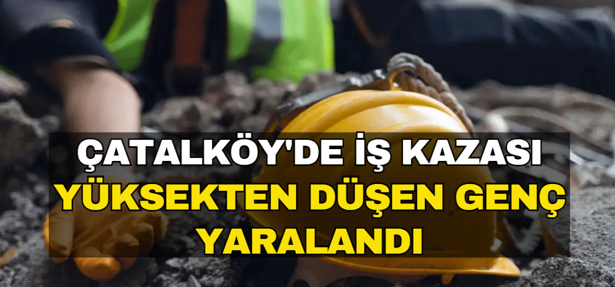 Çatalköy'de iş kazası