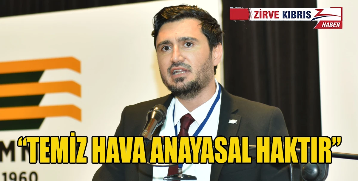 &Ccedil;elik: Temiz hava solumak bir ayrıcalık değil, anayasal bir haktır