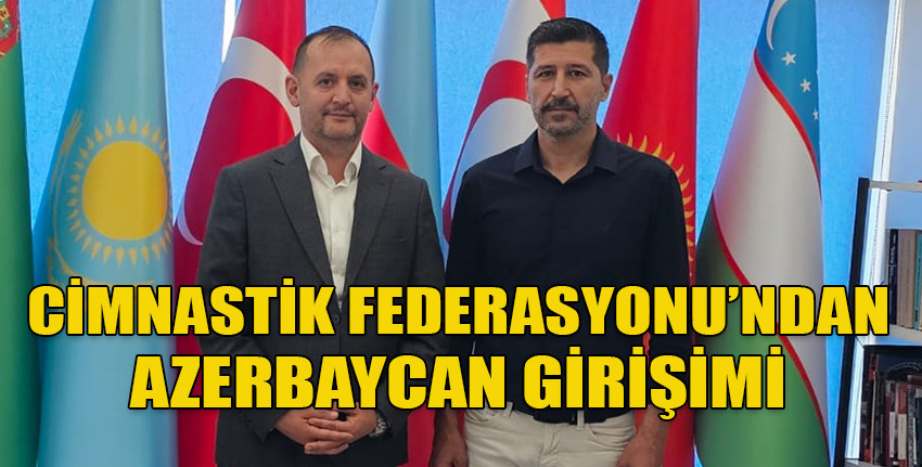 Cimnastik Federasyonu başkanı Sapsızoğlu'ndan Azerbaycan–Kıbrıs Dostluk Cemiyeti Başkanı Hasanoğlu’na ziyaret