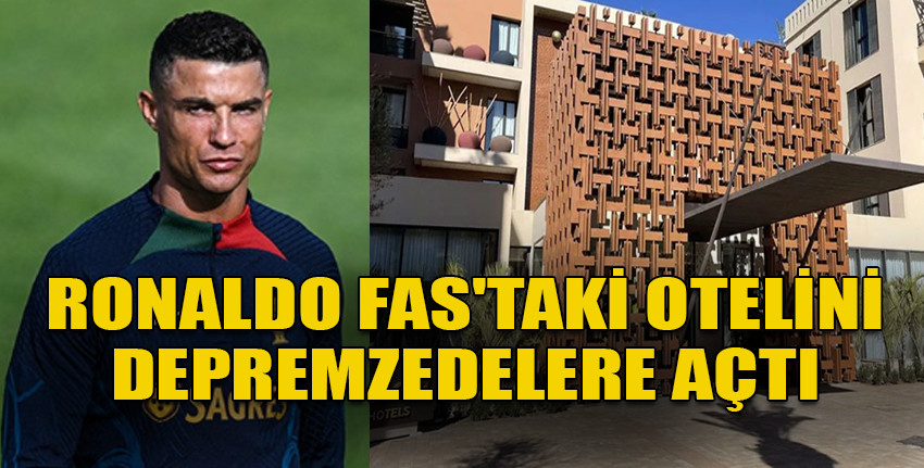 Cristiano Ronaldo'dan örnek hareket! Fas'taki otelini depremzedelere açtı