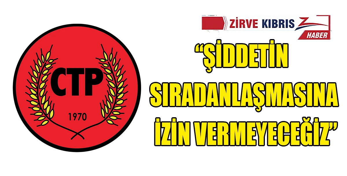 CTP Kadın &Ouml;rg&uuml;t&uuml;'nden Kadına Y&ouml;nelik Şiddete Tepki