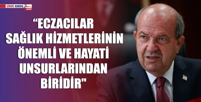 Cumhurbaşkanı Ersin Tatar'dan 14 Mayıs Eczacılık Günü nedeniyle mesaj