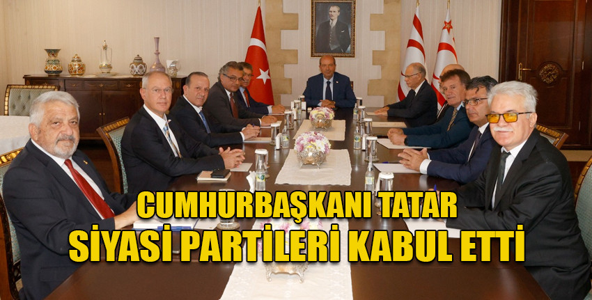 Cumhurbaşkanı Tatar, New York ziyareti öncesinde siyasi partileri kabul etti
