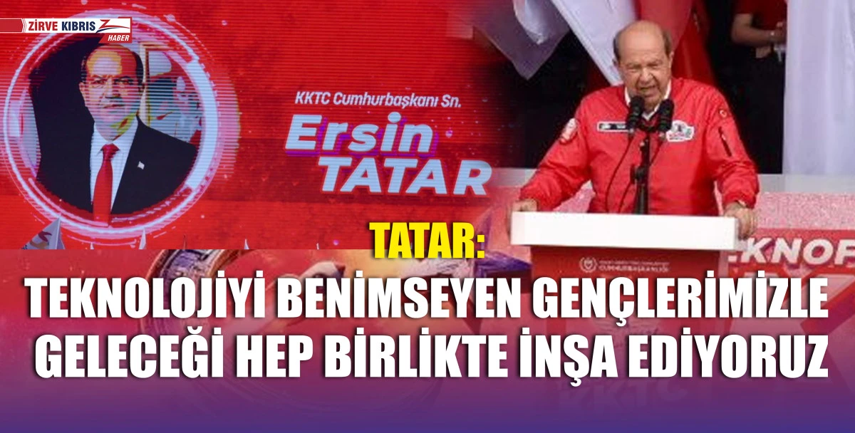 Cumhurbaşkanı Tatar: Türkiye’nin desteğiyle bilimde, teknolojide ve milli birlik yolunda kararlılıkla ilerliyoruz