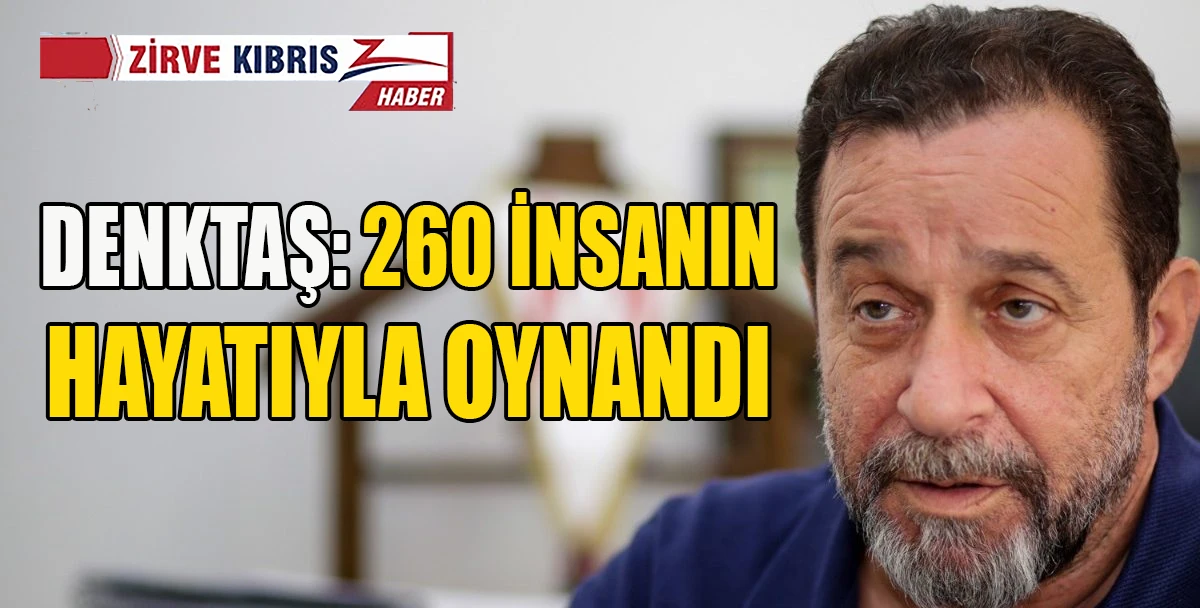 Denktaş: B&uuml;t&uuml;n sorumlular hesap vermelidir