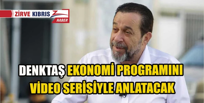 Denktaş, TAM Parti&rsquo;nin ekonomi programının anlatılacağı video serisine başladıklarını duyurdu