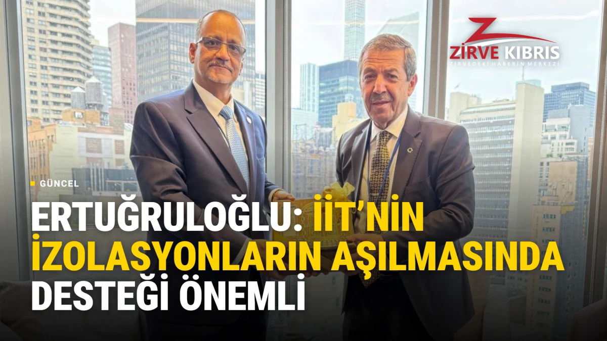 Dışişleri Bakanı Ertuğruloğlu, İİT Genel Sekreteri Ahmed ile bir araya geldi
