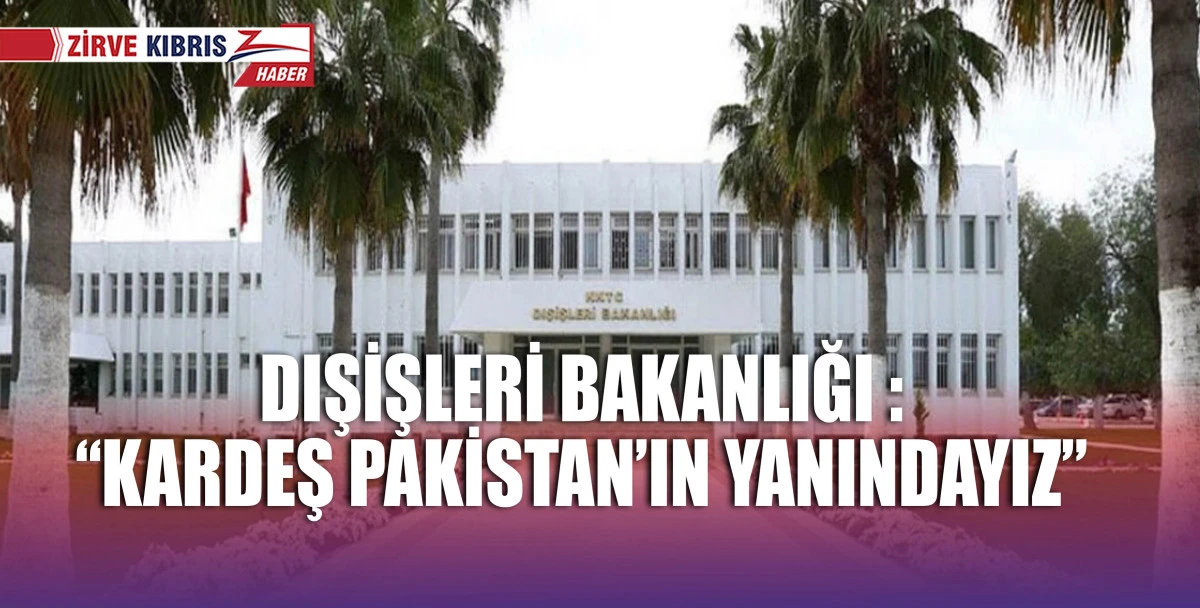 Dışişleri Bakanlığı Hindistan'ın Pakistan'a düzenlediği saldırıları kınadığını açıkladı