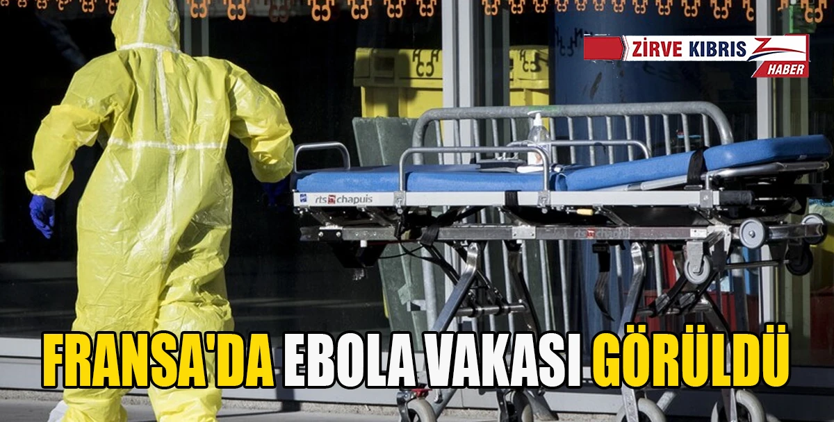 Fransa'da ilk Ebola vakası: Kongo'dan d&ouml;nen doktorda vir&uuml;s tespit edildi