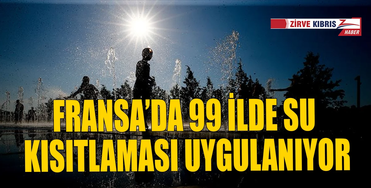  Fransa'da su kullanımına kısıtlama getirildi