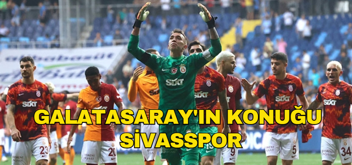 Galatasaray-Sivasspor karşılaşması bu akşam saat 19.00'da