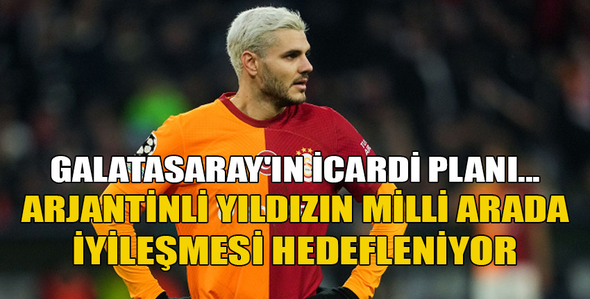 Galatasaray'ın Icardi planı