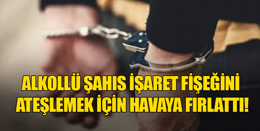 Girne'de işaret fişeğini ateşlemek için havaya fırlatan şahıs tutuklandı