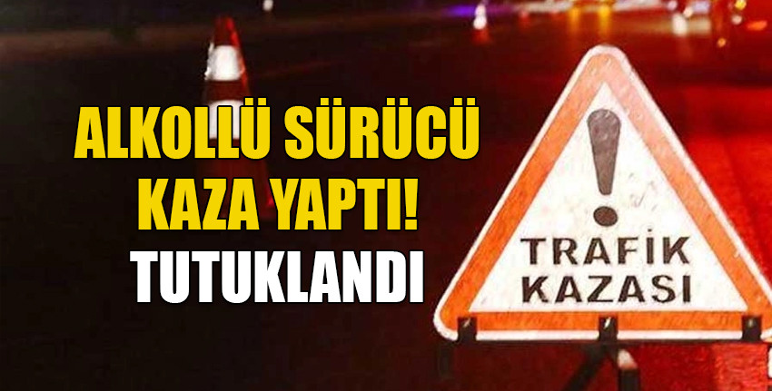 Girne'de kaza! Alkollü sürücü tutuklandı