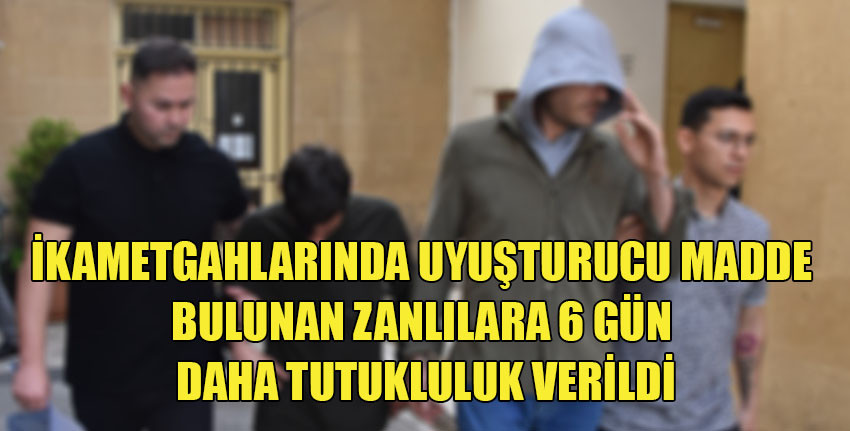 Girne'de uyuşturucu madde tasarrufu  suçundan tutuklanan zanlılar  yeniden mahkemeye çıkarıldı