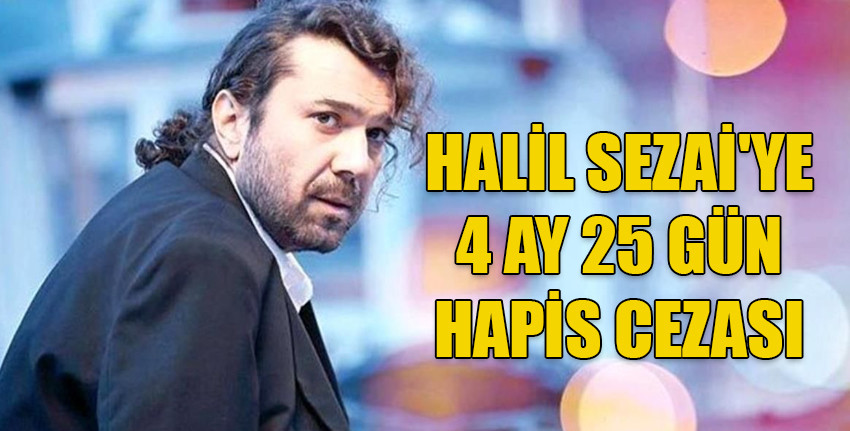 Ünlü şarkıcı Halil Sezai’ye hapis cezası verildi