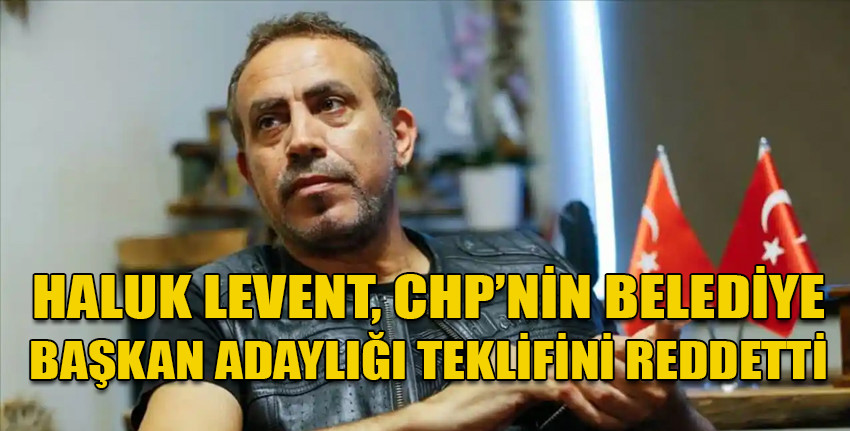 Haluk Levent'ten CHP'ye ret