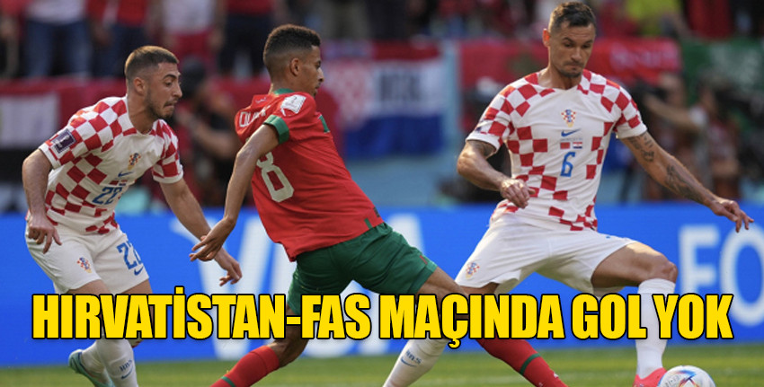 Hırvatistan-Fas karşılaşması 0-0 sona erdi