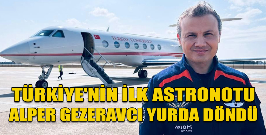 İlk Türk astronot Alper Gezeravcı Türkiye'de