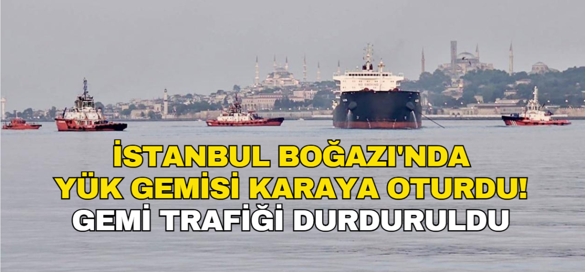 İstanbul Boğazı'nda gemi trafiği geçici olarak durduruldu