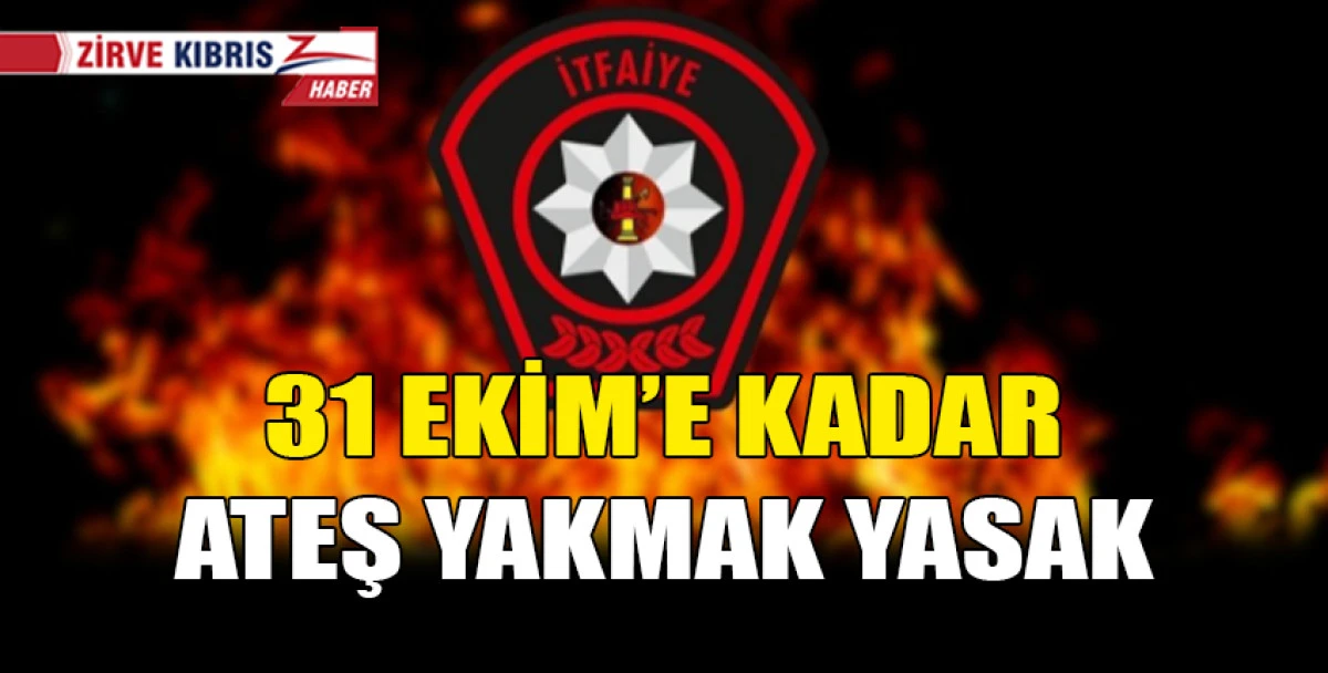 İtfaiye M&uuml;d&uuml;rl&uuml;ğ&uuml;, ateş yakmanın yasak olduğunu hatırlattı
