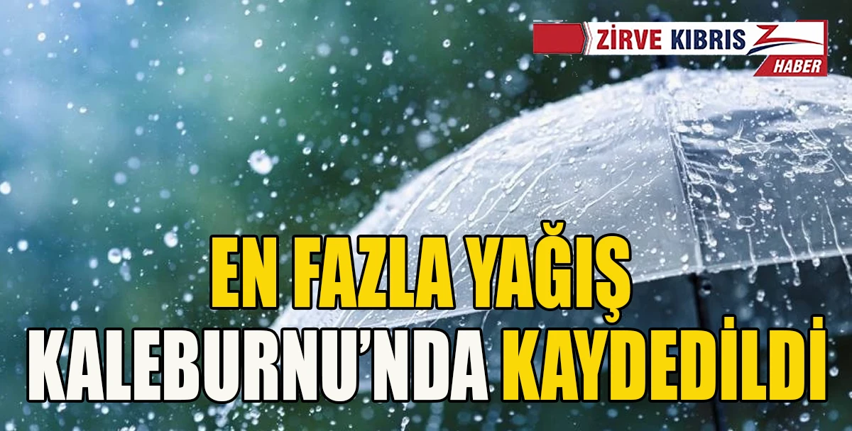 Kaleburnu&rsquo;nda metrekareye 18 kilogram yağış d&uuml;şt&uuml;