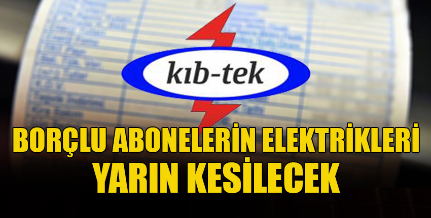 Kıb-Tek'ten elektrik borcu olanlara uyarı