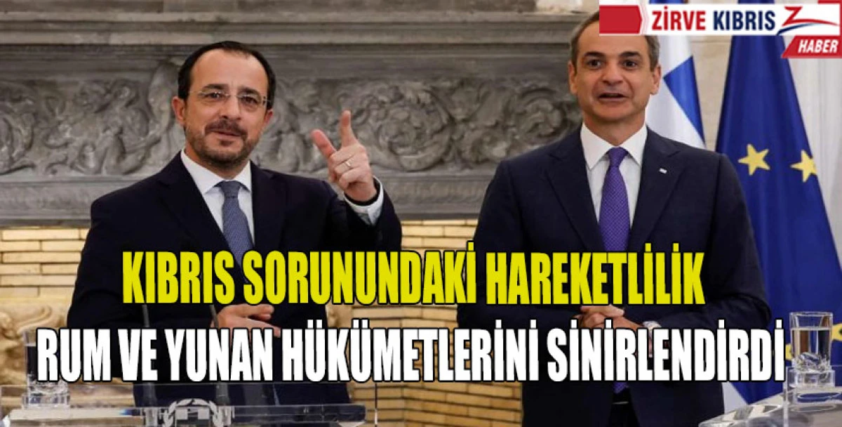 Kıbrıs sorunundaki hareketlilik Rum ve Yunan h&uuml;k&uuml;metlerini &ldquo;sinirlendirdi&rdquo;