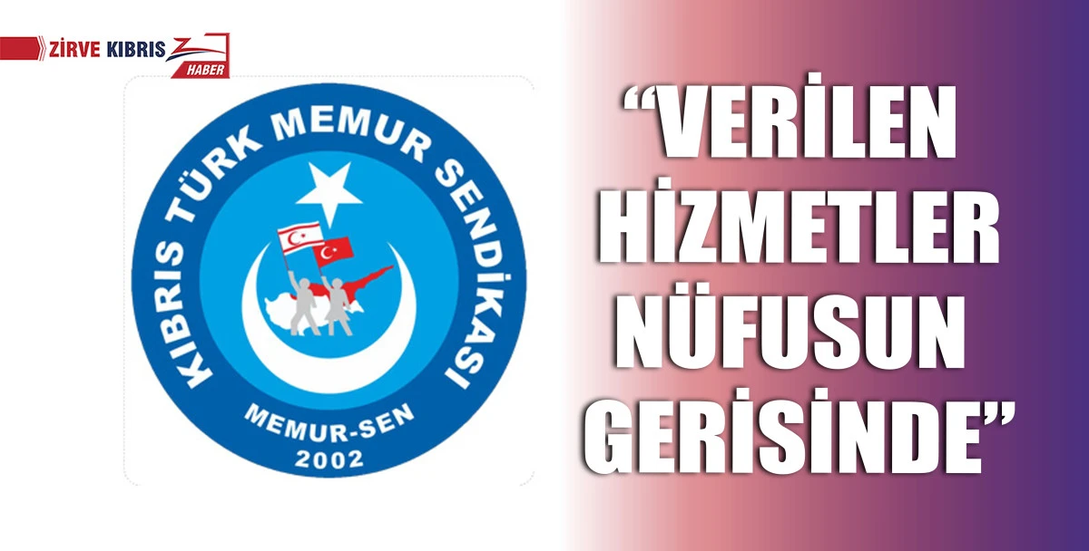 Kıbrıs Türk Memur Sendikası: Ülkede yaşanan sıkıntılar, nüfusun kontrolsüz artmasından kaynaklanıyor
