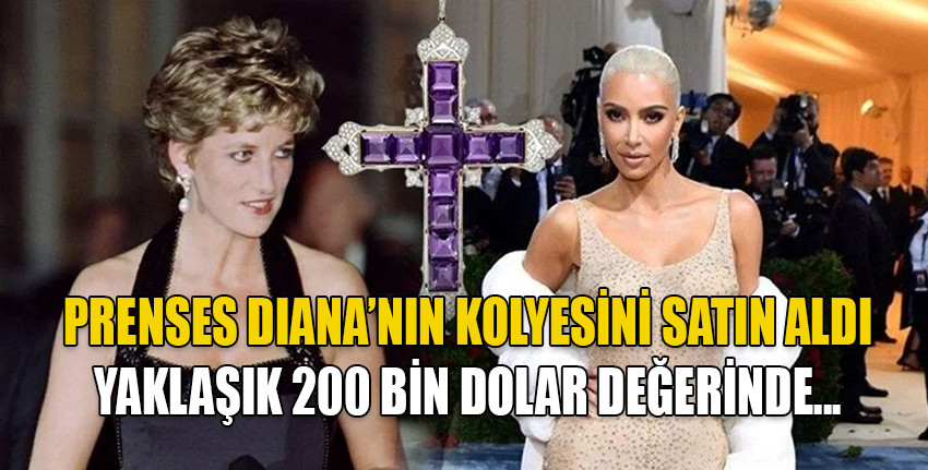 Kim Kardashian, Prenses Diana'nın 200 bin dolarlık kolyesini satın aldı